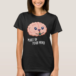 T-shirt Composez Votre Esprit Amusant Cerveau Pun Dark BG
