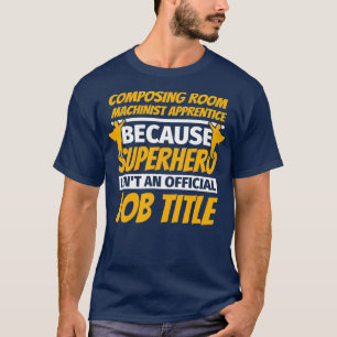 T-shirt COMPOSITION SALLE MACHINISTE APPRENTICE Humour drô