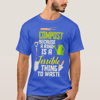 T-shirt Compost Parce qu'une croûte est une chose terrible
