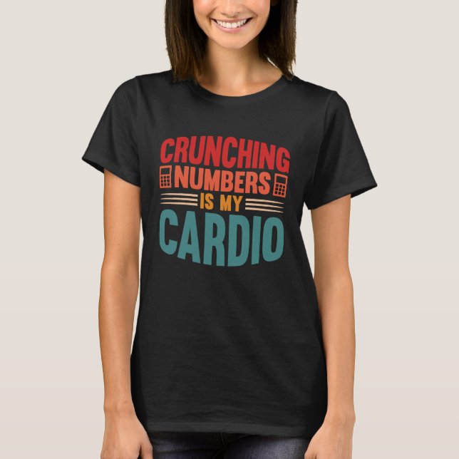 T-shirt Comptabiliser les chiffres est Mon Cardio Taxes Pr (Devant)