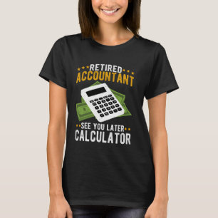 T-shirt Comptable à la retraite Funny Retraité CPA Ac