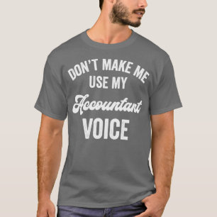 T-shirt Comptable Drôle cadeau Loud Voice Promotion CPA Li