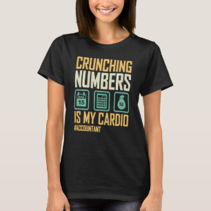 T-shirt Comptable Les Chiffres De Crunching Est Mon Compte