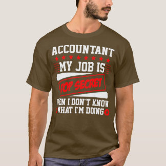 T-shirt Comptable Mon Travail Est Très Secret Même Je Donx