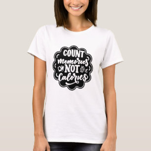 T-shirt Compter les souvenirs pas les Calories Cook