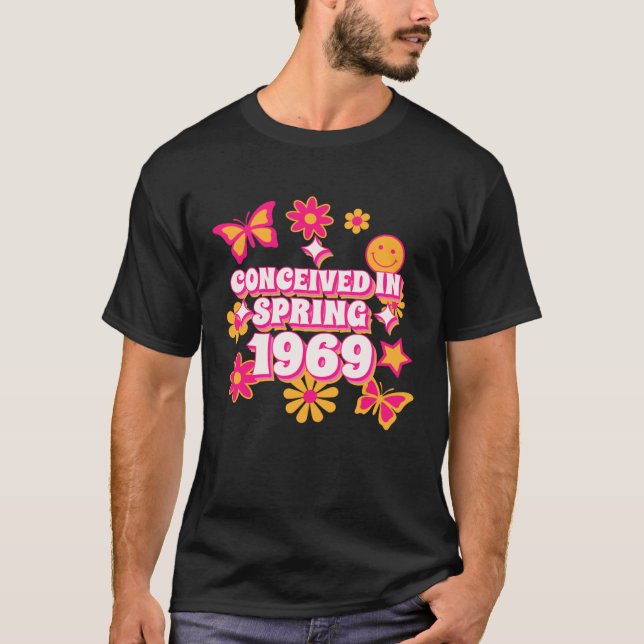 T-shirt Conceived in Spring 1969 1970 Born Edition (Devant)