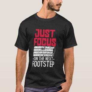 T-shirt Concentrez-vous sur le prochain pas - Marathonien