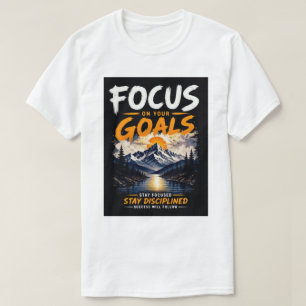 T-shirt Concentrez-vous sur vos objectifs Motivationnel