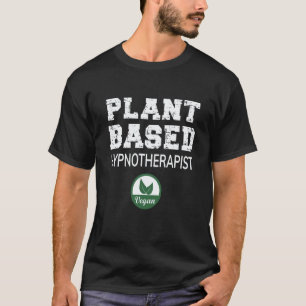 T-shirt Concepteur Hypnothérapeute Végétalien À Base De Pl