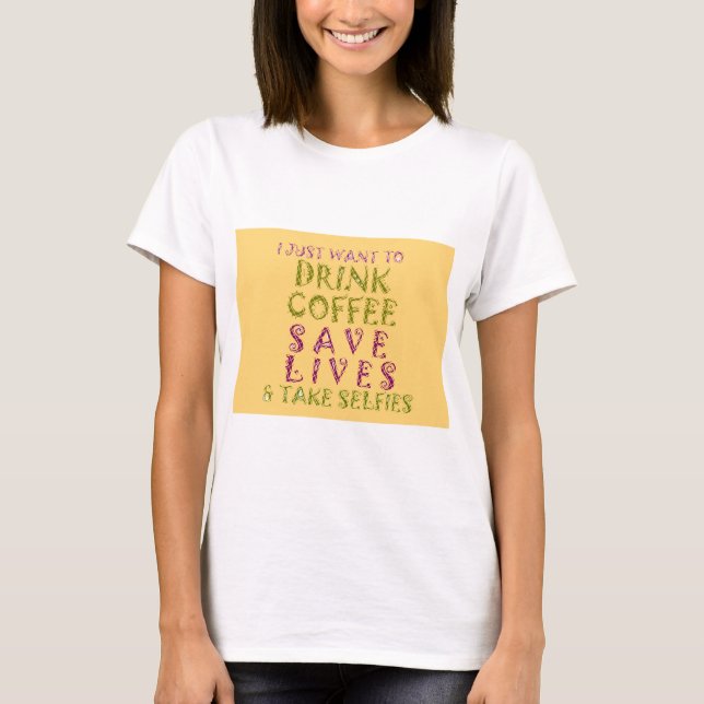 T-shirt Conception amusante de citation Selfie Café (Devant)