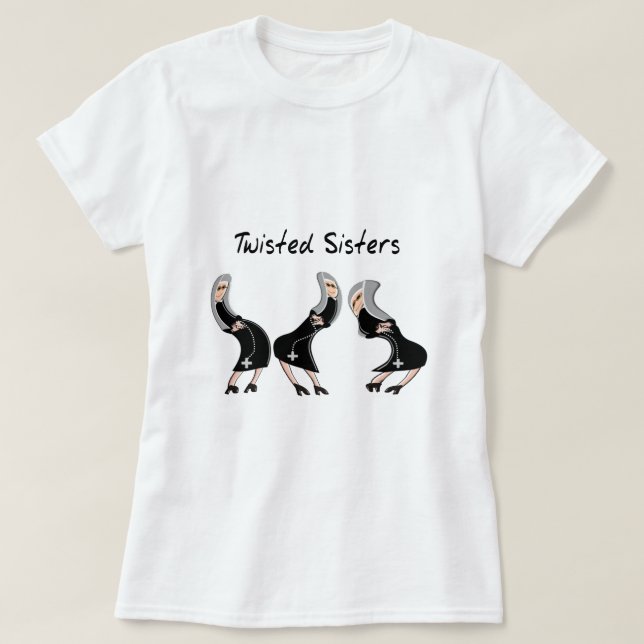 T-shirt Conception catholique "a tordu soeurs" de cadeaux (Design devant)