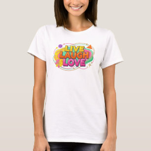 T-shirt Conception d'art 2D LIVE LAUGH LOVE audacieuse