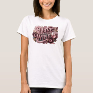 T-shirt Conception de chemise Fresh Red I LIVE FOR WINE
