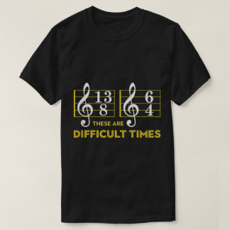 T-shirt Conception de musique drôle pour les temps diffici