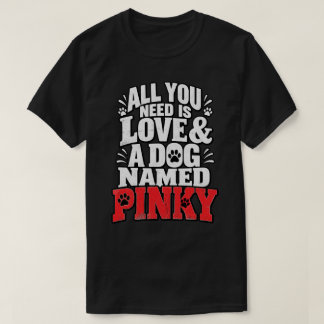 T-shirt Conception de nom de chien rose tout ce dont vous