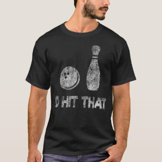 T-shirt Conception de pun de bowling drôle I'D Hit That hu