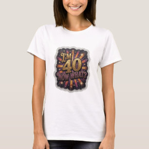 T-shirt Conception de texte Dynamic Gold J'ai 40 ans MAINT