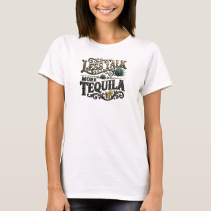 T-shirt Conception de texte TEQUILA MOINS DE PAROLES PLUS