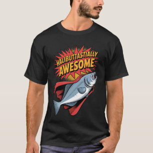 T-shirt Conception d'humour de pêche halibuttastiquement g