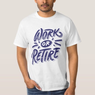 T-shirt Conception d'impression de devis "Travail ou retra