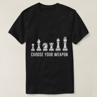 T-shirt Conception drôle d'échecs « Choisissez votre arme