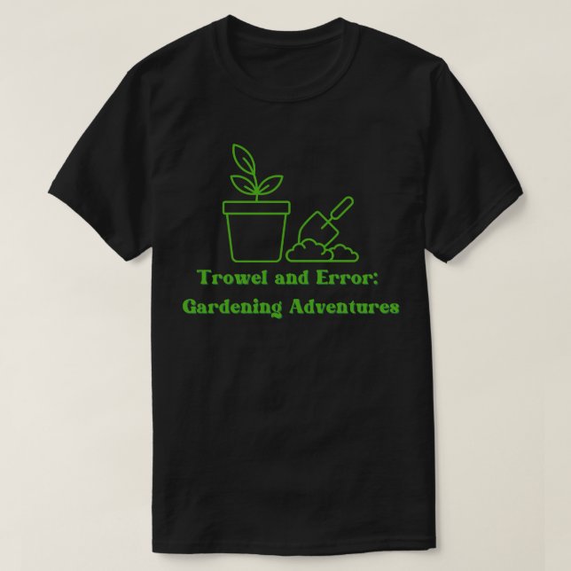 T-shirt Conception du jardin d'erreurs Trowel (Design devant)