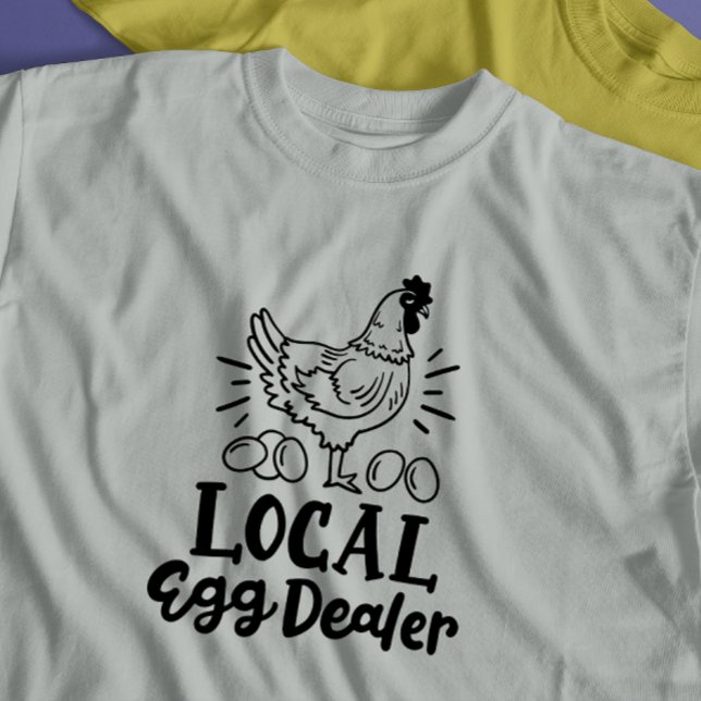 T-shirt "Concessionnaire local d'oeufs" drôle de poulet (Créateur téléchargé)