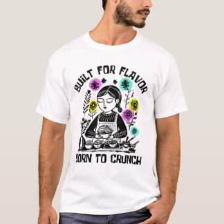T-shirt Conçu pour le goût, Né pour croquer