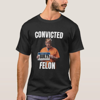 T-shirt Condamné Felon Trump Gulity Je Vais voter pour lui