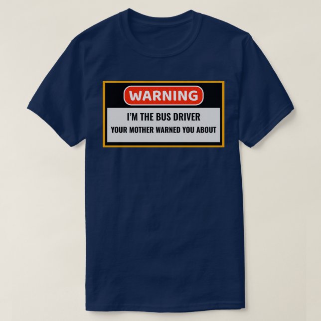 T-shirt Conducteur de bus scolaire Humour drôle Dire plais (Design devant)