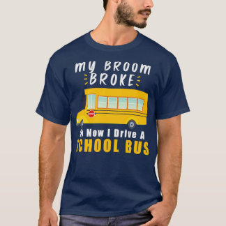 T-shirt CONDUCTEUR DE BUS SCOLAIRE Mon Broom Broke 16