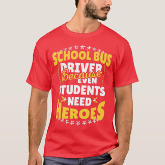 T-shirt Conducteur De Bus Scolaire Parce Que Même Les Élèv