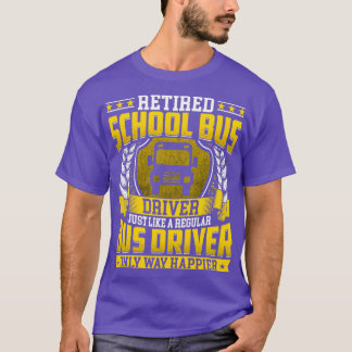 T-shirt Conducteur De Bus Scolaire Retraité Retire Seuleme