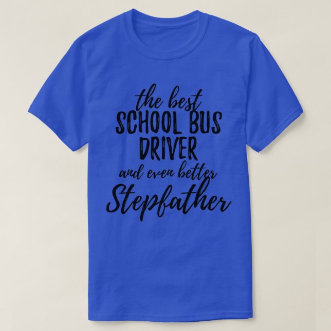 T-shirt Conducteur de bus scolaire Stepfather Funny Idée c (Design devant)