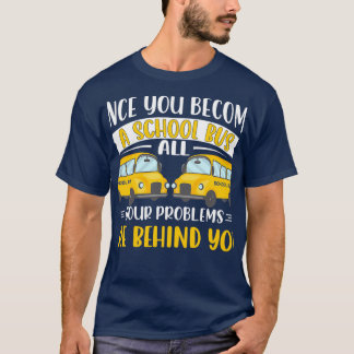 T-shirt Conducteur De Bus Scolaire Tous Les Problèmes Se T