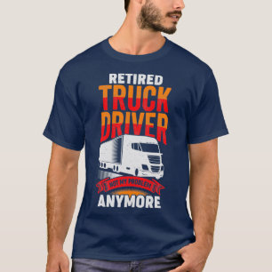 T-shirt Conducteur de camion retraité Trucker cadeau de re