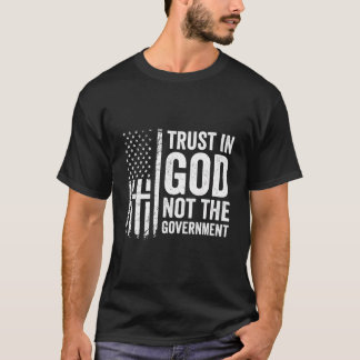 T-shirt Confiance En Dieu Et Non En Le Gouvernement - Chri