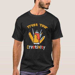 T-shirt Confie Votre Créativité Enseignant Artiste Paix Ai
