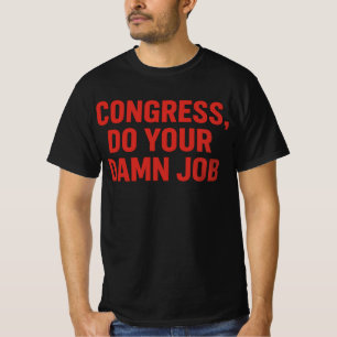 T-shirt "Congrès, Faites Votre Boulot" Citation de l'Uni