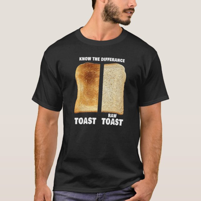 T-shirt Connaître La Différence Toast Toast Raw Toast Toas (Devant)