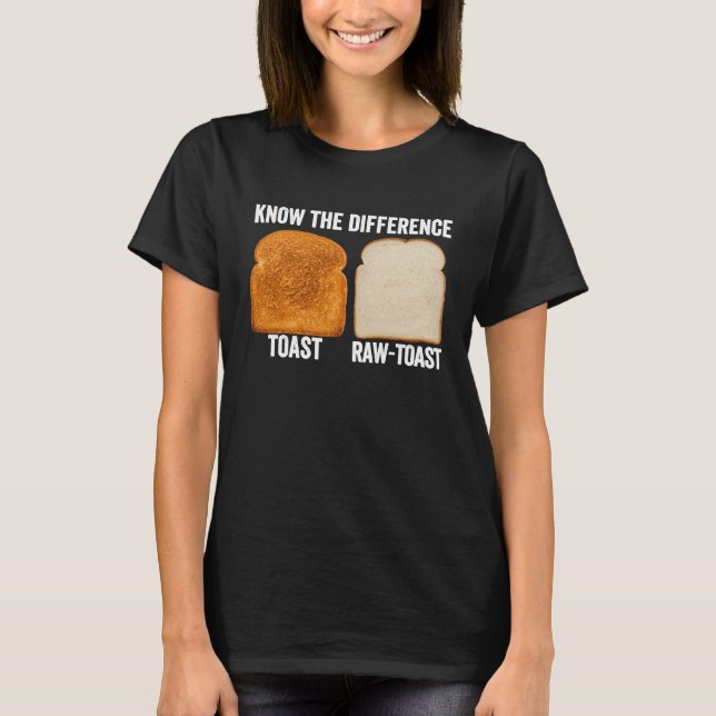T-shirt Connaître La Différence Toast Toast Raw Toast Toas (Devant)