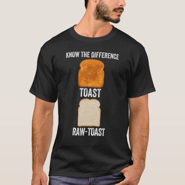 T-shirt Connaître La Différence Toast Toast Raw Toast Toas (Devant)