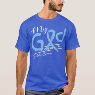 T-shirt Conscience du cancer de la prostate Mon Dieu est p