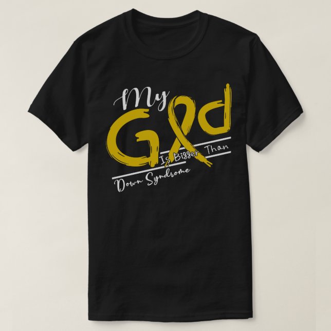 T-shirt Conscience Du Syndrome De Down Mon Dieu Est Plus F (Design devant)