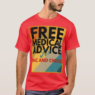 T-shirt Conseil Médicale gratuit pour Mac et Cheese Doctor