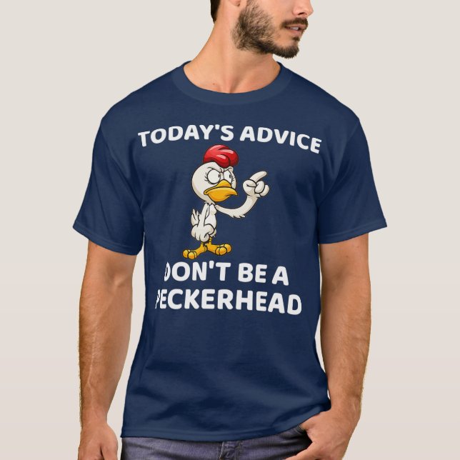 T-shirt Conseils D'Aujourd'Hui Ne Pas Être Un Cadeau De Pe (Devant)