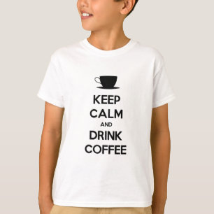 T-shirt Conserver le calme et boire du café
