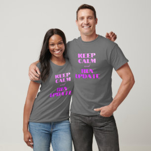 T-shirt Conserver le calme et exécuter la mise à jour