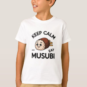 T-shirt Conserver le calme et manger les Musubi