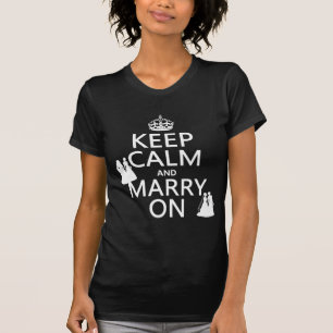 T-shirt Conserver le calme et se marier - toutes les coule